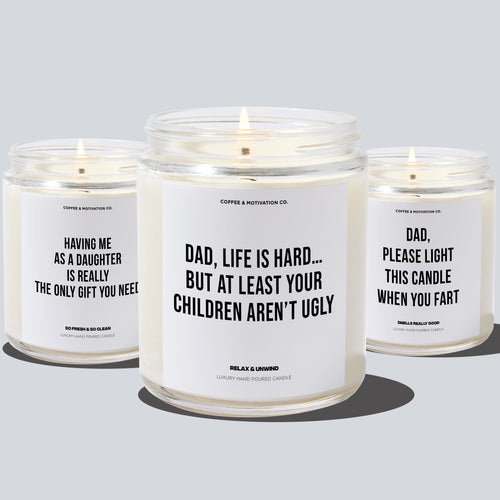 Having Me As Your Daughter Is The Only Gift You Need Candle