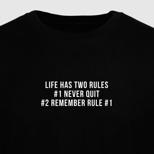 Life Has Two Rules #1 Never Quit #2 Remember Rule #1 - Motivational Mens T-Shirt