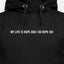 My Life Is Dope and I Do Dope Ish - Motivational Hoodie