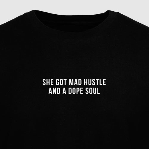 She Got Mad Hustle and a Dope Soul - Motivational Mens T-Shirt