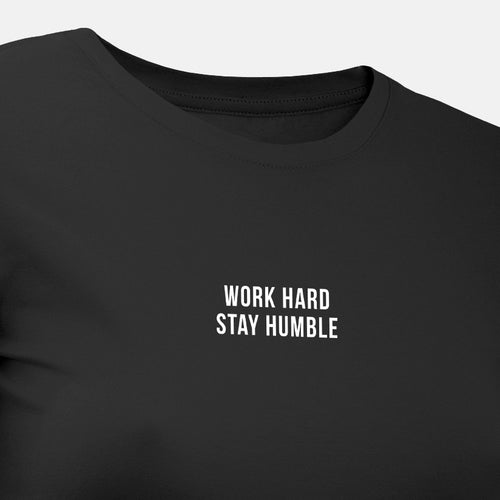 Work Hard Stay Humble - Motivational Womens T-Shirt