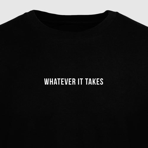 Whatever It Takes - Motivational Mens T-Shirt