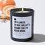 I'm a Lawyer, to Save Time Let’s Assume That I'm Never Wrong - Black Luxury Candle 62 Hours
