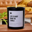 Life Is Short Burn the Candle - Black Luxury Candle 62 Hours