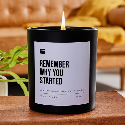 Remember Why You Started - Black Luxury Candle 62 Hours