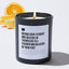 Behind Every Student Who Believes In Themselves Is A Teacher Who Believed In Them First - Black Luxury Candle 62 Hours