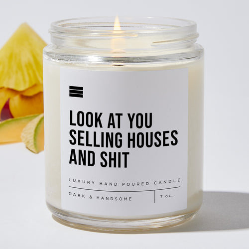 Look at You Selling Houses and Shit - Luxury Candle Jar 35 Hours