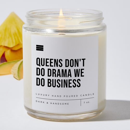Queens Don't Do Drama We Do Business - Luxury Candle Jar 35 Hours
