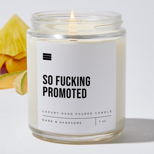 So Fucking Promoted - Luxury Candle Jar 35 Hours