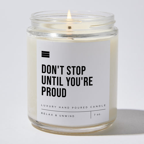 Don't Stop Until You're Proud - Luxury Candle Jar 35 Hours
