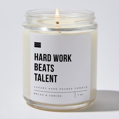 Hard Work Beats Talent - Luxury Candle Jar 35 Hours