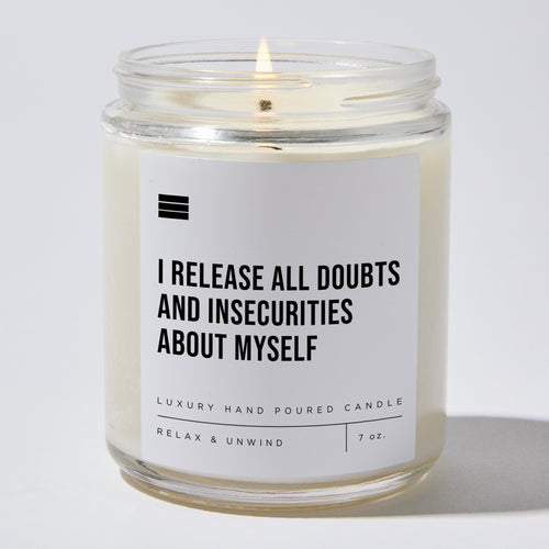 I Release All Doubts And Insecurities About Myself - Luxury Candle Jar 35 Hours
