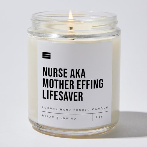 Nurse Aka Mother Effing Lifesaver - Luxury Candle Jar 35 Hours