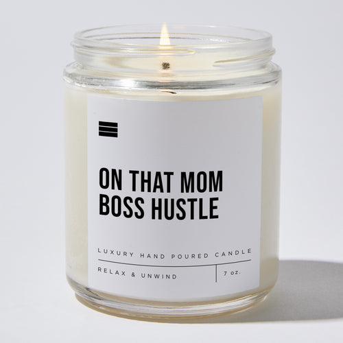 On That Mom Boss Hustle - Luxury Candle 35 Hours