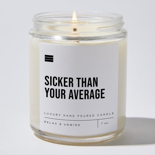 Sicker Than Your Average - Luxury Candle Jar 35 Hours