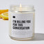 I'm Billing You for This Conversation - Luxury Candle Jar 35 Hours