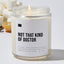 Not That Kind of Doctor - Luxury Candle Jar 35 Hours