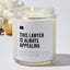 This Lawyer Is Always Appealing - Luxury Candle Jar 35 Hours