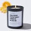 There Is No Need To Repeat Yourself, I Ignored You The First Time - Sarcastic & Funny Luxury Candle