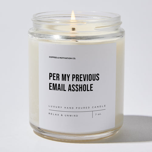 Candles - Per My Previous Email Asshole - Motivational - Coffee & Motivation Co.