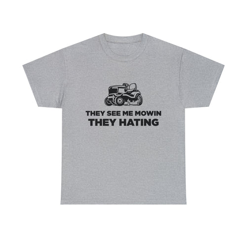They See Me Mowin They Hating - Dad T-Shirt for Men