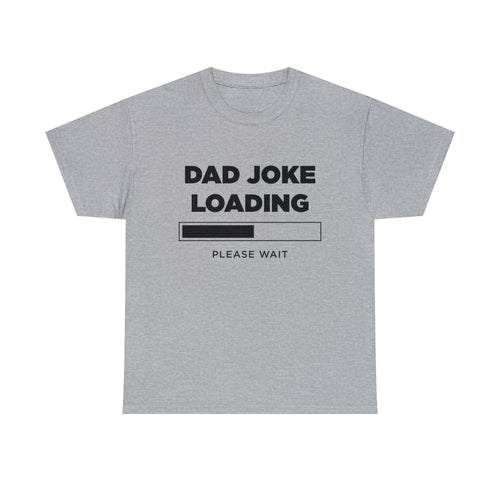 Dad Joke Loading Please Wait - Dad T-Shirt for Men