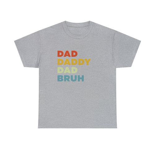 Dad Daddy Dad Bruh - Dad T-Shirt for Men