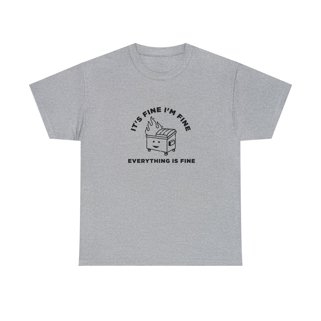 It's Fine I'm Fine Everything Is Fine - Dad T-Shirt for Men