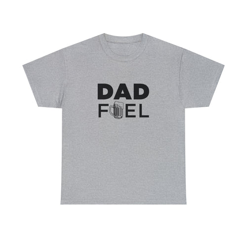Dad Fuel - Dad T-Shirt for Men