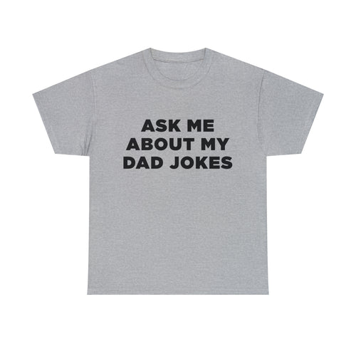 Ask Me About My Dad Jokes - Dad T-Shirt for Men