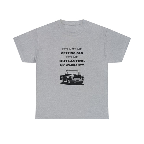It's Not Me Getting Old It's Me Outlasting My Warranty - Dad T-Shirt for Men