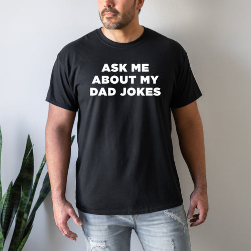 Ask Me About My Dad Jokes - Dad T-Shirt for Men