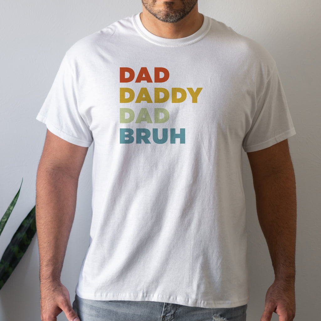 Dad Daddy Dad Bruh - Dad T-Shirt for Men