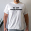 Go Ask Your Mother - Dad T-Shirt for Men