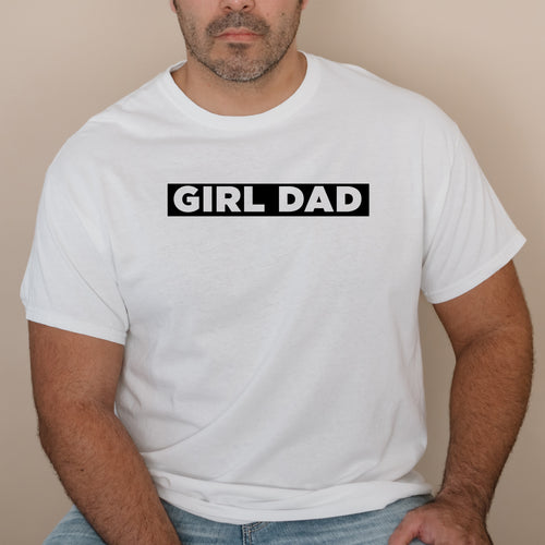 Girl Dad - Dad T-Shirt for Men