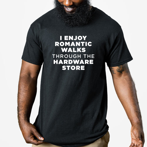 I Enjoy Romantic Walks Through The Hardware Store - Dad T-Shirt for Men