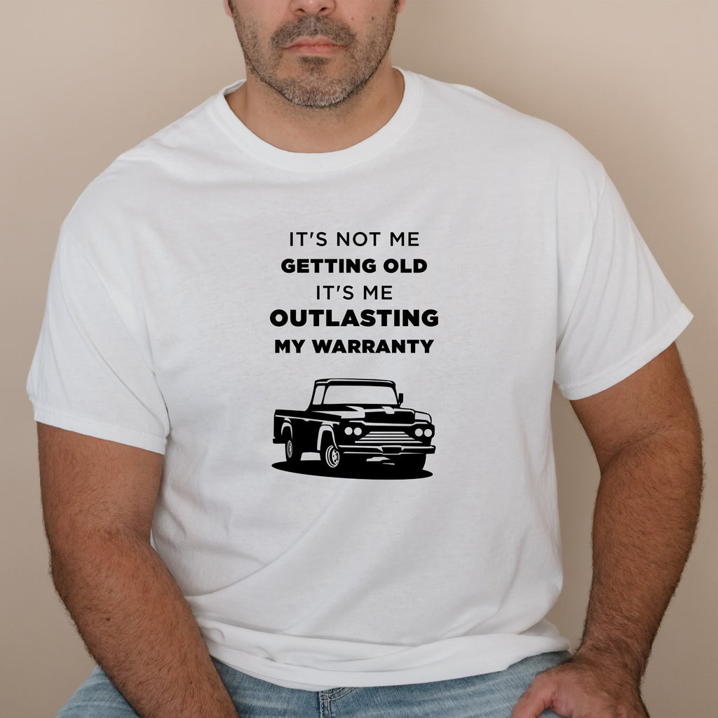 It's Not Me Getting Old It's Me Outlasting My Warranty - Dad T-Shirt for Men