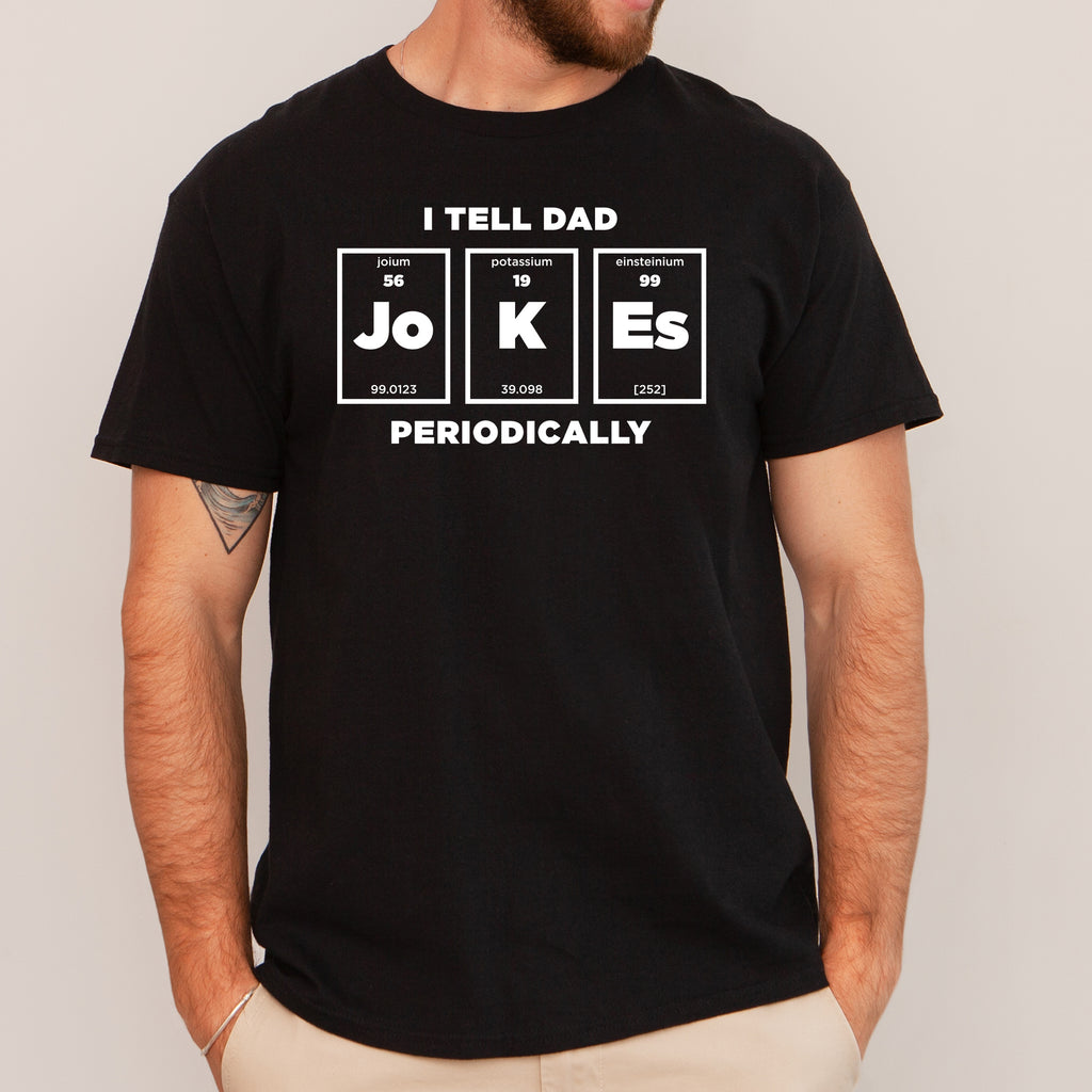 I Tell Dad Jo K Es Periodically - Dad T-Shirt for Men