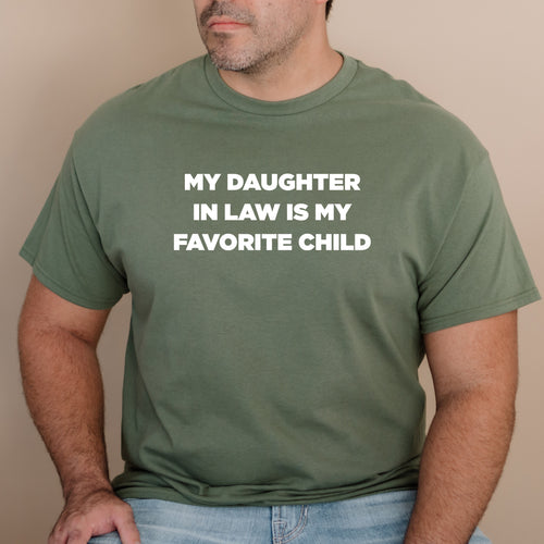 My Daughter In Law Is My Favorite Child - Dad T-Shirt for Men