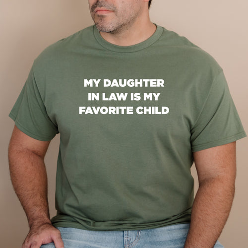 My Daughter In Law Is My Favorite Child - Dad T-Shirt for Men