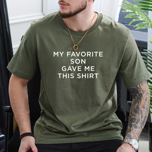 My Favorite Son Gave Me This Shirt - Dad T-Shirt for Men
