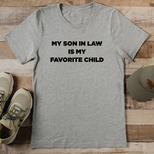 My Son In Law Is My Favorite Child - Dad T-Shirt for Men