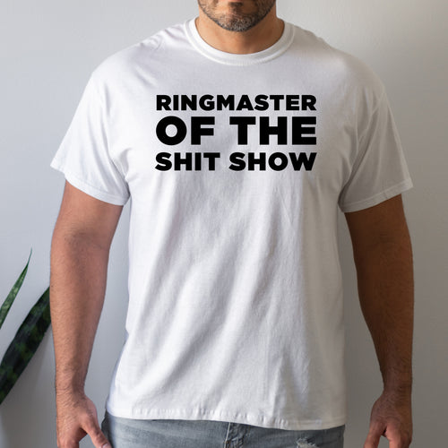 Ringmaster Of The Shit Show - Dad T-Shirt for Men