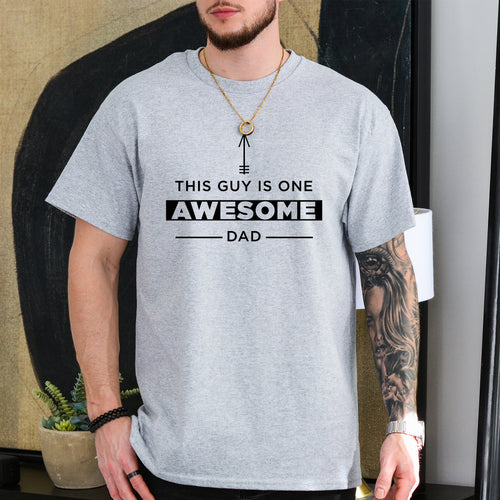 This Guy is One Awesome Dad - Dad T-Shirt for Men