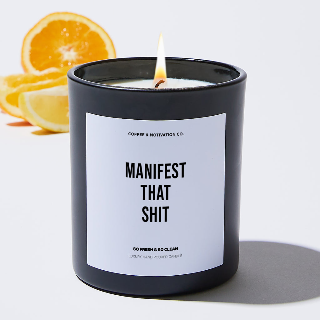 Manifest That Shit - Black Luxury Candle 62 Hours