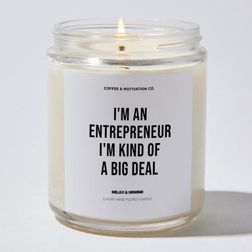I'm an Entrepreneur I'm Kind of a Big Deal - Luxury Candle Jar 35 Hours