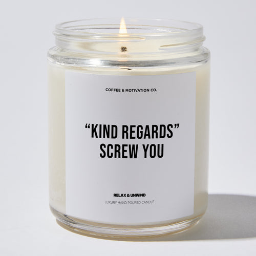 Kind Regards - Screw you - Coworker Luxury Candle