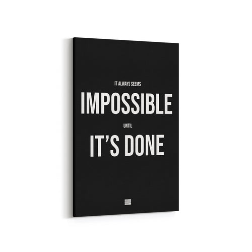 It Always Seems Impossible Until It's Done - Premium Motivational Canvas Art