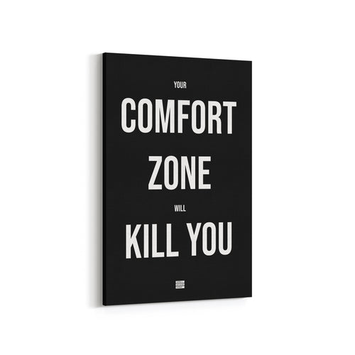 Your Comfort Zone Will Kill You - Premium Motivational Canvas Art