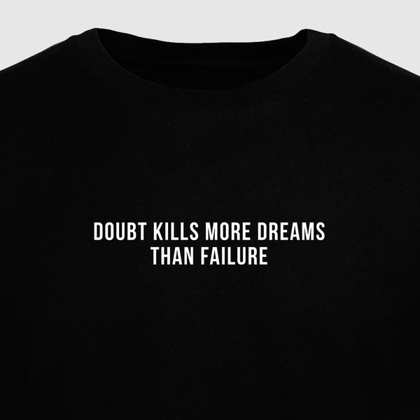 Doubt Kills More Dreams Than Failure - Motivational Mens T-Shirt
